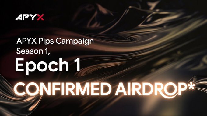 Promotional graphic for the APYX Pips Campaign announcing "Season 1, Epoch 1 CONFIRMED AIRDROP*" against a dark, flowing metallic background, with the APYX logo displayed in the top left corner. The image highlights the project's confirmed airdrop incentive for early participants positioning for the APYX token, complementing the post's guide for engaging with the app.apyx.fi platform.