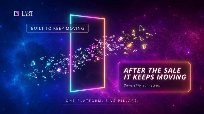 A cosmic-themed promotional banner for LART features a neon gradient rectangle shattering amid floating shards, with text reading "BUILT TO KEEP MOVING," "AFTER THE SALE IT KEEPS MOVING — Ownership, connected," and "ONE PLATFORM, FIVE PILLARS." The image visually reinforces the post's message by symbolizing how artwork doesn't just sit static after purchase, but breaks apart and continues moving through LART's connected ownership and royalty ecosystem.