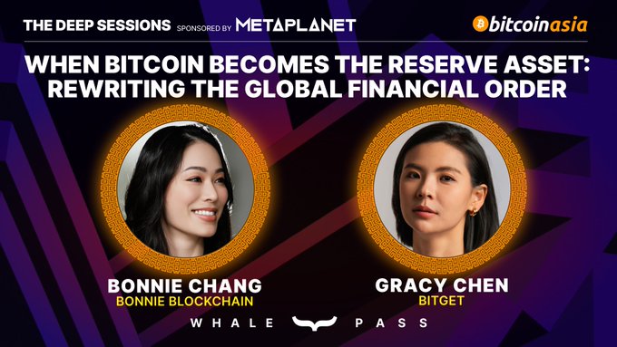 Promotional graphic for "The Deep Sessions" event at Bitcoin Asia, sponsored by Metaplanet, featuring speakers Bonnie Chang (Bonnie Blockchain) and Gracy Chen (Bitget), under the title "When Bitcoin Becomes the Reserve Asset: Rewriting the Global Financial Order," with the event scheduled for August 27 at The Deep requiring a Whale Pass.