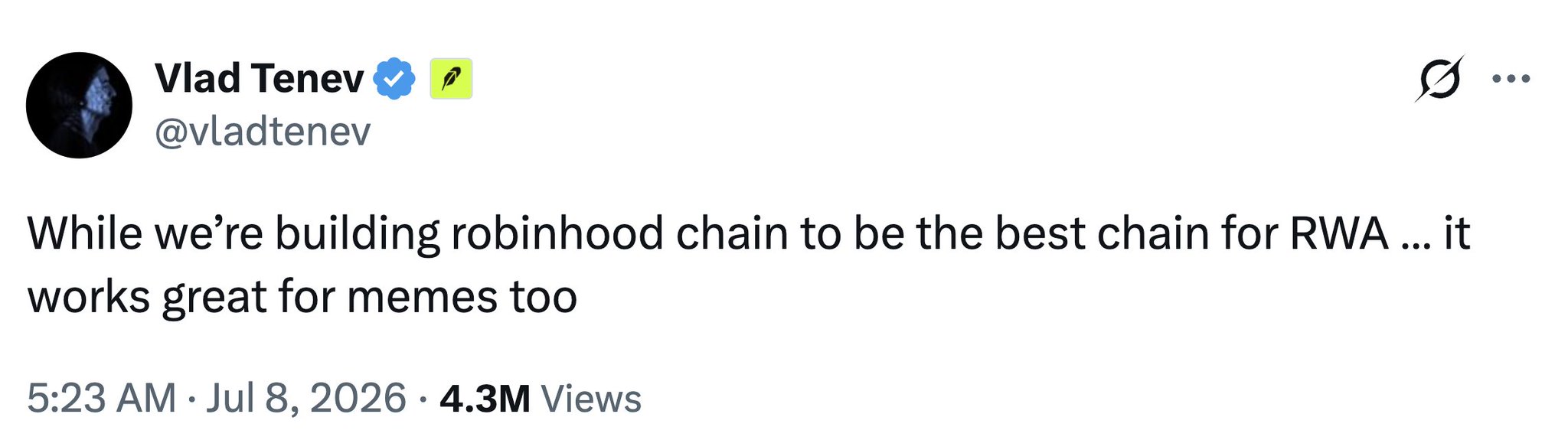 A tweet from Vlad Tenev (@vladtenev) dated Jul 8, 2026, reads: 'While we're building robinhood chain to be the best chain for RWA ... it works great for memes too', with 4.3M views.