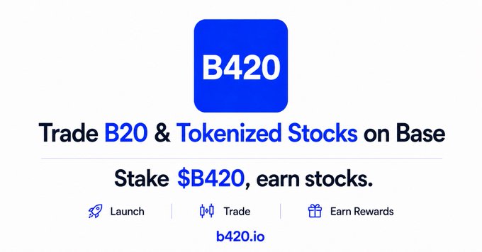 A promotional banner for 'B420' advertises trading B20 & Tokenized Stocks on Base, with the tagline 'Stake $B420, earn stocks,' and links to b420.io.