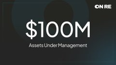 A dark graphic displaying '$100M Assets Under Management' with 'ON RE' partially visible at the top.