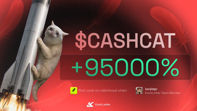 The image is a promotional graphic for "$CASHCAT" featuring a white cat clinging to a rocket against a red background, highlighting a "+95000%" gain, noting it as the "first cook on robinhood chain" by "kenjidgn" from the "KookLetter Team," with the "Kook Letter" logo at the bottom—aligning with the post's claim that Kook Letter members were the real winners behind the token while others are merely "larp"ing.