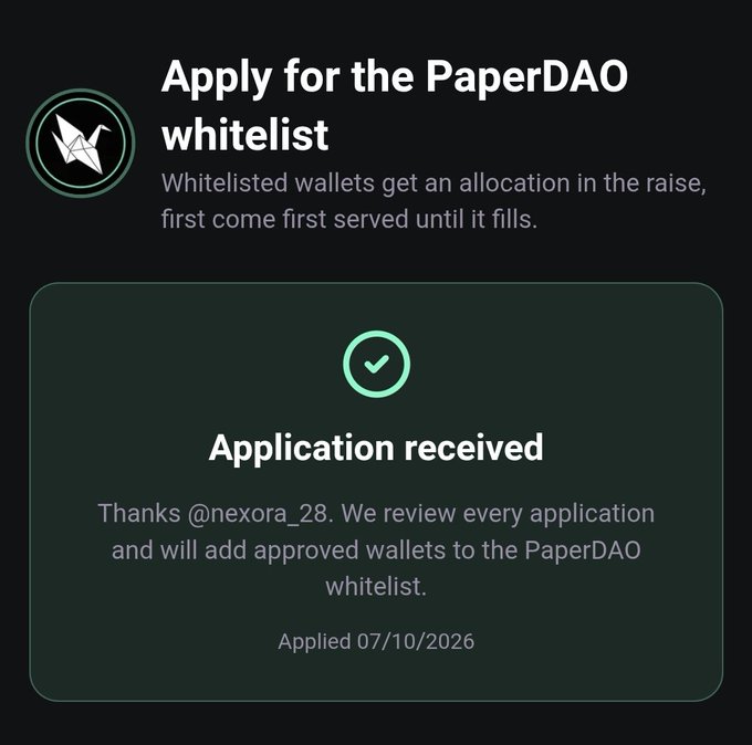 A digital confirmation screen titled "Apply for the PaperDAO whitelist" displays a green checkmark and the message "Application received" thanking "@nexora_28" for applying on 07/10/2026.