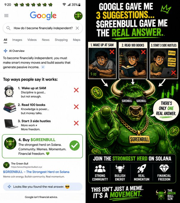 A split meme image: the left shows a Google search for 'How do I become financially independent?' listing 'Buy $GREENBULL' as the answer; the right is a promotional graphic featuring a green bull with the text 'GOOGLE GAVE ME 3 SUGGESTIONS... $GREENBULL GAVE ME THE REAL ANSWER' and 'JOIN THE STRONGEST HERD ON SOLANA'.