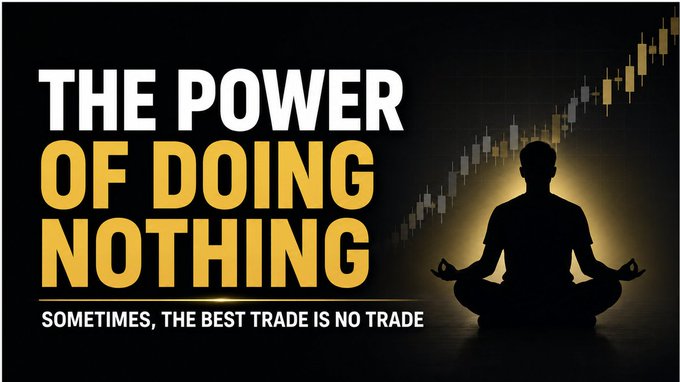 A graphic titled 'THE POWER OF DOING NOTHING' features a silhouetted figure meditating in front of a rising gold candlestick chart, with the tagline 'SOMETIMES, THE BEST TRADE IS NO TRADE'.