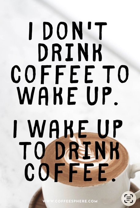 A coffee-themed graphic with a cappuccino in a white mug on a marble surface, overlaid with the text: 'I DON'T DRINK COFFEE TO WAKE UP. I WAKE UP TO DRINK COFFEE.' with a 'coffeesphere.com' watermark.