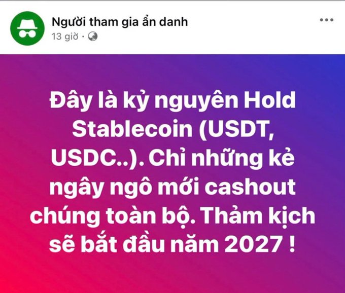 A Vietnamese social media post warning: 'Đây là kỷ nguyên Hold Stablecoin (USDT, USDC..). Chỉ những kẻ ngây ngô mới cashout chúng toàn bộ. Thảm kịch sẽ bắt đầu năm 2027!' (This is the era of holding stablecoins. Only fools cash out entirely. The tragedy will begin in 2027!).