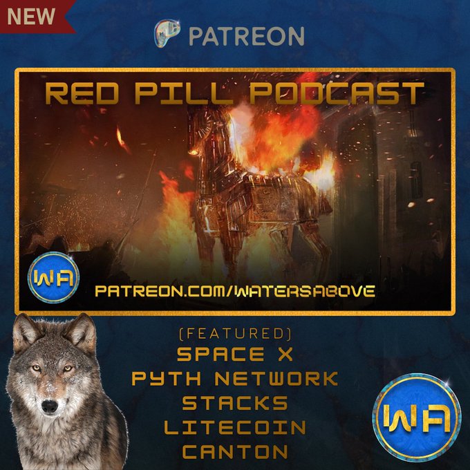 Promotional graphic for the "Red Pill Podcast" on Patreon, featuring a fiery horse image and listing featured topics including Space X, Pyth Network, Stacks, Litecoin, and Canton, with the link patreon.com/waterasabove to support the WaterasAbove mastermind community.
