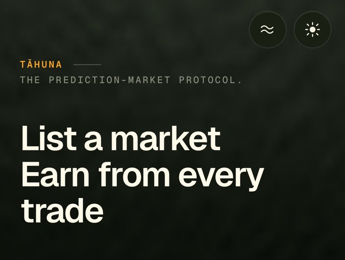 A dark promotional graphic for 'TĀHUNA — THE PREDICTION-MARKET PROTOCOL' featuring the headline 'List a market Earn from every trade' with light and dark mode toggle icons.