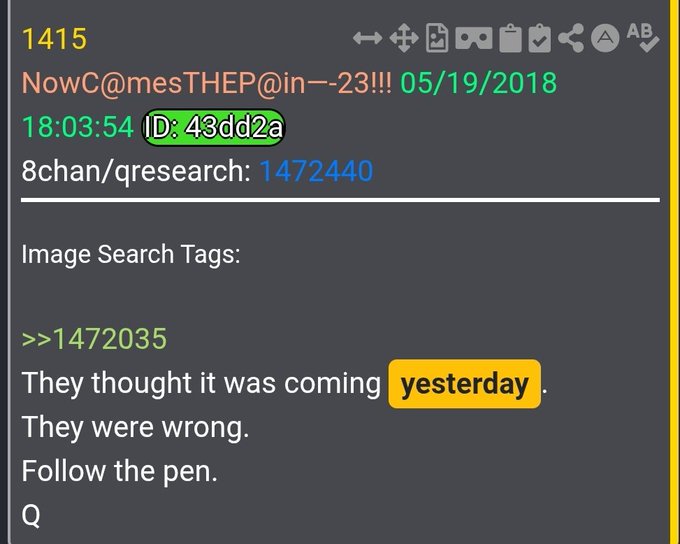 A screenshot of a post from 8chan's /qresearch/ board dated 05/19/2018, containing the cryptic QAnon-style message ">>1472035 They thought it was coming yesterday. They were wrong. Follow the pen. Q" with "yesterday" highlighted. The post's reference to "yesterday" as a mistaken date aligns with the accompanying post's date mathematics (5/19<>6/15=6/28), suggesting the referenced event is now expected on Sunday.