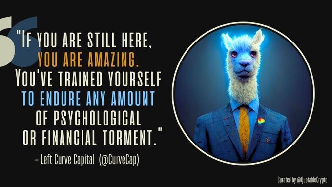 An inspirational quote meme featuring a llama in a suit with the text 'If you are still here, you are amazing. You've trained yourself to endure any amount of psychological or financial torment.' — Left Curve Capital (@CurveCap), curated by @QoutableCrypto.