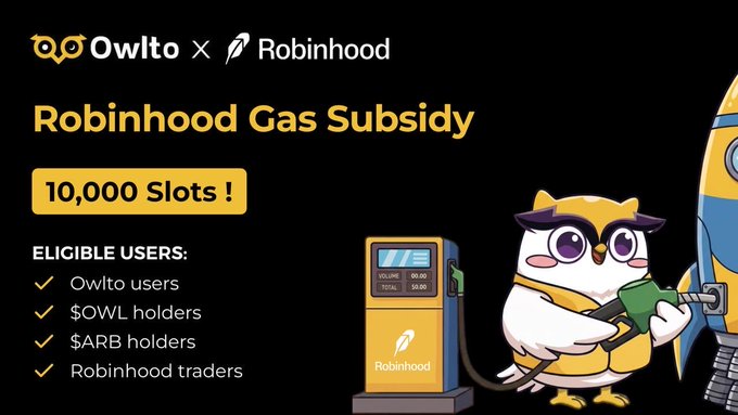 A promotional graphic for 'Owlto x Robinhood Gas Subsidy' offering 10,000 slots to eligible Owlto users, $OWL holders, $ARB holders, and Robinhood traders, featuring a cartoon owl character at a gas pump.