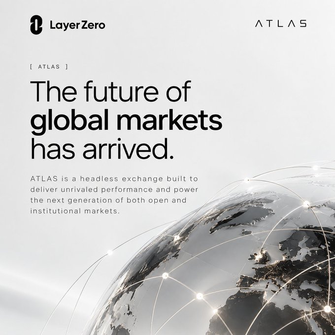 A promotional graphic for LayerZero's ATLAS with the headline 'The future of global markets has arrived,' describing it as a headless exchange, set against an image of a networked globe.