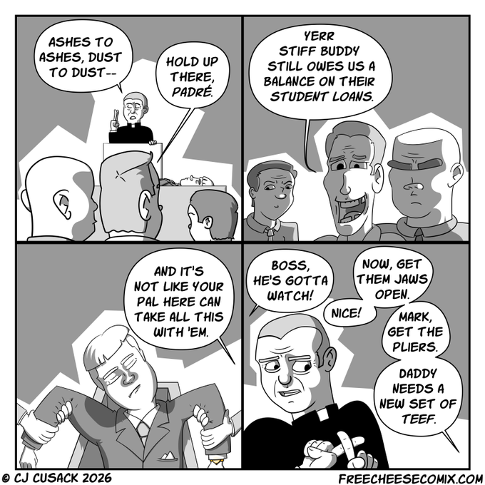 A four-panel black-and-white comic strip by CJ Cusack (2026) from FreeCheeseComix.com, depicting a darkly humorous funeral scene interrupted by student loan collectors using pliers.