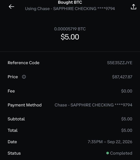 A screenshot of a digital receipt titled 'Bought BTC' shows a purchase of '0.00005719 BTC' for '$5.00' using 'Chase - SAPPHIRE CHECKING ****9794' on 'Sep 22, 2026' at a 'Price' of '$87,427.87', with a status of 'Completed'.