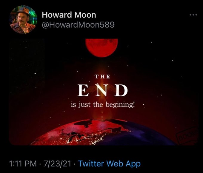 A tweet by Howard Moon (@HowardMoon589) posted at 1:11 PM on 7/23/21 from Twitter Web App features a dramatic image of a red moon and Earth with the text "THE END is just the beginning!"—visually reinforcing the post's reference to a prophesied end date and the belief that the riddle-predicting "riddlers" were right on target.