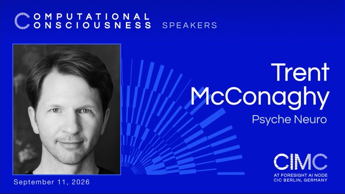 A blue promotional graphic for 'COMPUTATIONAL CONSCIOUSNESS SPEAKERS' featuring a black-and-white portrait of Trent McConaghy from Psyche Neuro, dated September 11, 2026, at CIC Berlin, Germany.