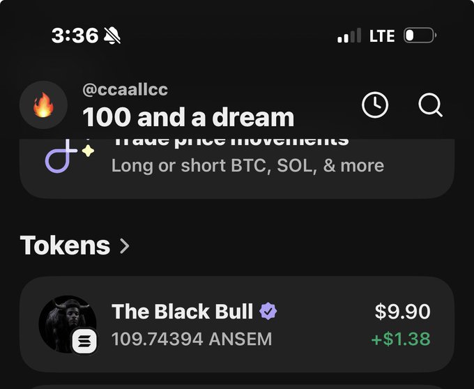 The image shows a mobile app screen with the handle "@ccaallcc" displaying "100 and a dream" along with a trading feature for BTC and SOL, and a "Tokens" section highlighting "The Black Bull" with a value of $9.90 and 109.74394 ANSEM tokens showing a gain of +$1.38. This corresponds to the post celebrating holding 100 $ANSEM tokens, with the visible token balance and price appreciation supporting the "and a dream" theme.