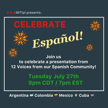 An NFTipi event announcement titled 'CELEBRATE Español!' scheduled for Tuesday July 27th at 9pm CDT / 7pm EST, featuring voices from Argentina, Colombia, Mexico, and Cuba.