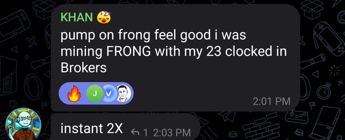 A Discord message from user "KHAN 😩" reads, "pump on frong feel good i was mining FRONG with my 23 clocked in Brokers," followed by a reply stating "instant 2X" with a flexed bicep emoji, timestamped at 2:01 PM and 2:03 PM. The exchange illustrates the post's point about brokers benefiting financially when tokens like $FRONG pump, with the 23 brokers earning an instant 2x return on their work.