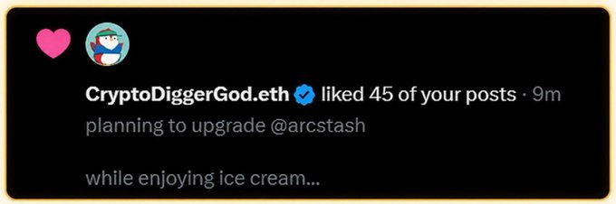 A social media notification from 'CryptoDiggerGod.eth' (verified) that liked 45 of your posts, with text 'planning to upgrade @arcstash while enjoying ice cream...'