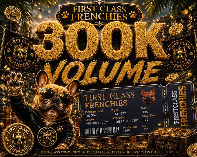 A promotional graphic for 'First Class Frenchies' celebrating a '300K Volume' milestone, featuring a French bulldog wearing sunglasses and a gold chain, styled like a luxury airline ticket with flight details.