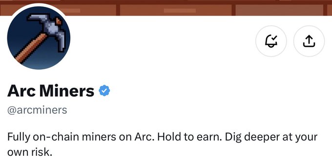 A Twitter/X profile for 'Arc Miners' (@arcmiiners) with a verified checkmark, featuring a pixel-art pickaxe profile picture and bio reading 'Fully on-chain miners on Arc. Hold to earn. Dig deeper at your own risk.'