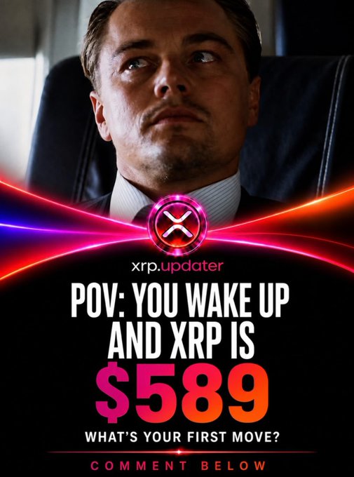 A promotional graphic featuring a man in a suit with the text 'POV: YOU WAKE UP AND XRP IS $589' from 'xrp.updater', asking 'WHAT'S YOUR FIRST MOVE? COMMENT BELOW'.
