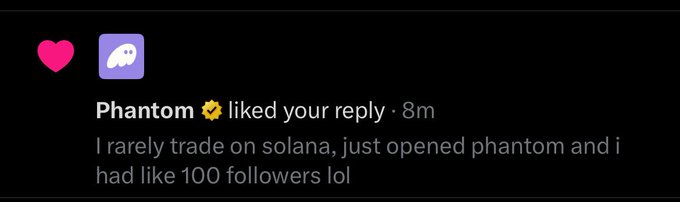 A screenshot of a Discord-like notification showing "Phantom" liked a reply with the message "I rarely trade on solana, just opened phantom and i had like 100 followers lol" from 8 minutes ago.