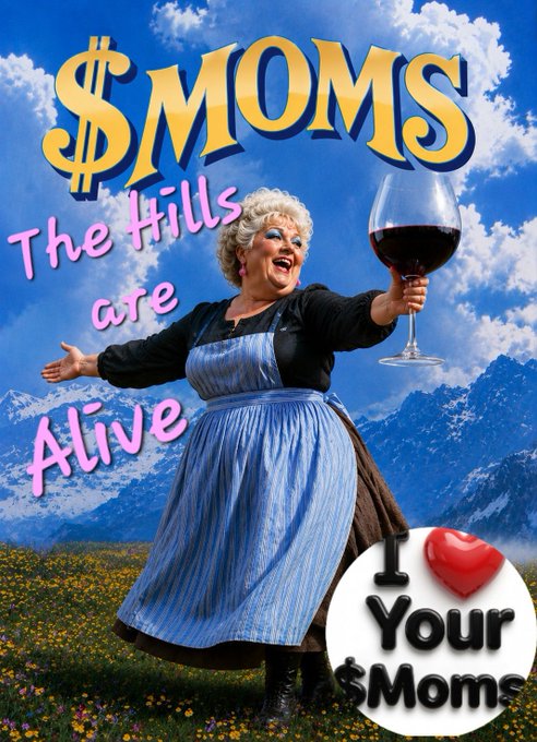 A meme poster with the title '$MOMS - The Hills are Alive' features a woman in a blue striped dress holding a large glass of red wine, alongside a logo reading 'I ❤ Your $Moms'.