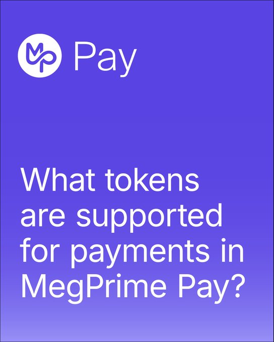 A purple graphic for MegPrime Pay asking "What tokens are supported for payments in MegPrime Pay?"