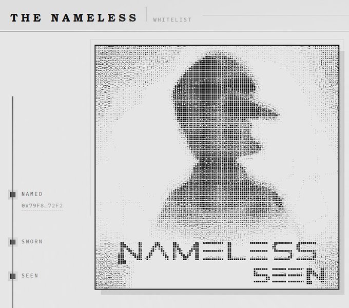 A digital art piece titled 'THE NAMELESS | WHITELIST' featuring a pixelated halftone portrait of a figure with a hat, with the token address '0x79F8...72F2' and labels 'NAMED', 'SWORN', 'SEEN'.