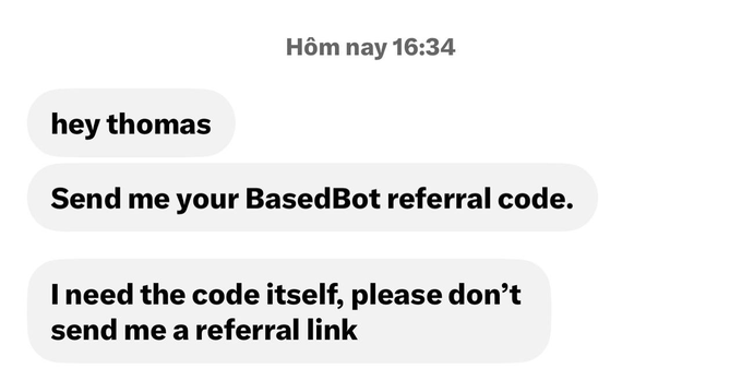 A text message in English asking 'hey thomas. Send me your BasedBot referral code. I need the code itself, please don't send me a referral link.'