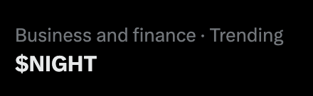 The image displays "$NIGHT" as a trending ticker in the Business and Finance category, shown in bold white text on a black background, aligning with the post's announcement of $NIGHT trending at midnight.