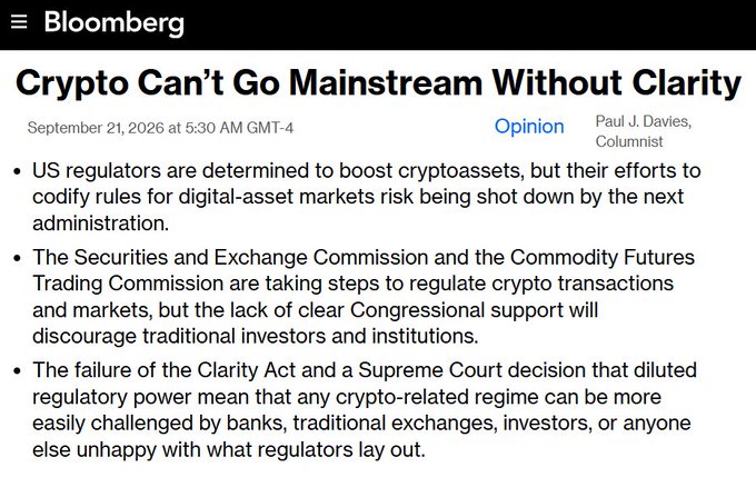 A Bloomberg opinion article by Paul J. Davies titled "Crypto Can't Go Mainstream Without Clarity" (September 21, 2026), warning that US regulatory efforts by the SEC and CFTC face risks from the next administration and lack of Congressional support for the failed Clarity Act and a Supreme Court decision that diluted regulatory power—providing context for the accompanying post's irony about a bearish crypto opinion being published just as Bitcoin surged above $84,000.