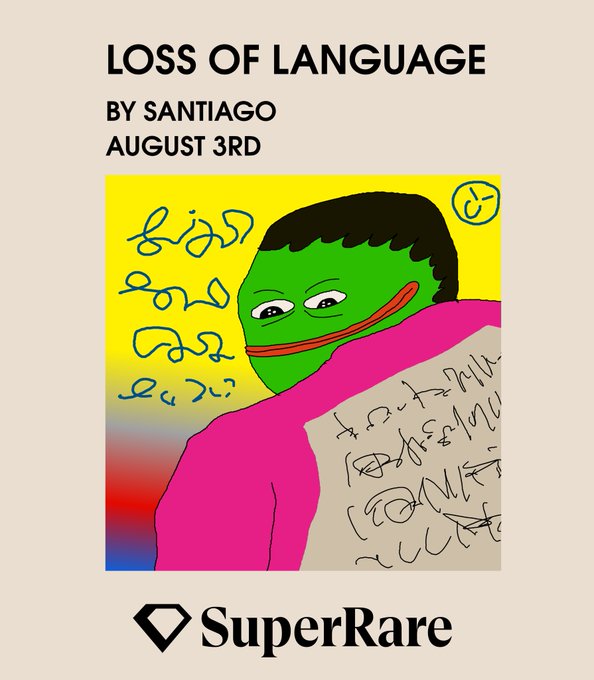 The image is a promotional graphic featuring a Pepe-like character with a green face and pink tongue, holding a scroll covered in indecipherable script, alongside text reading "LOSS OF LANGUAGE BY SANTIAGO AUGUST 3RD." The SuperRare logo appears at the bottom. The accompanying post ties directly into this, announcing Santiago's upcoming NFT drop of 100 unique portraits titled "Loss of Language" on the SuperRare platform, scheduled for the following day at 12 pm ET at 0.03 ETH each—reinforcing the cryptic script in the artwork to symbolize language dissolution.