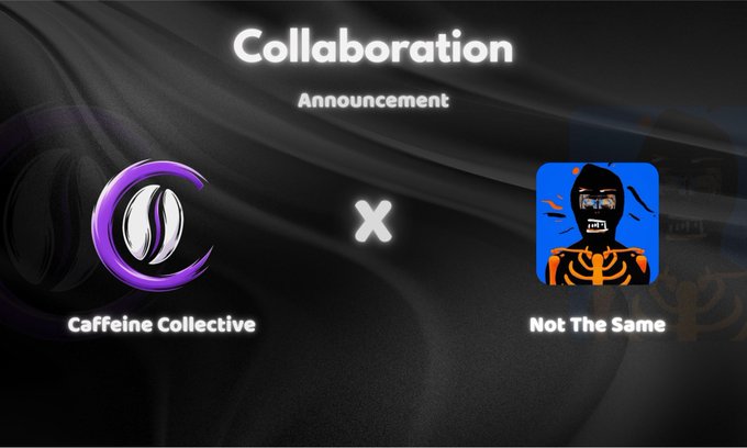 Collaboration Announcement between 'Caffeine Collective' and 'Not The Same', featuring their respective logos on a dark, draped background.