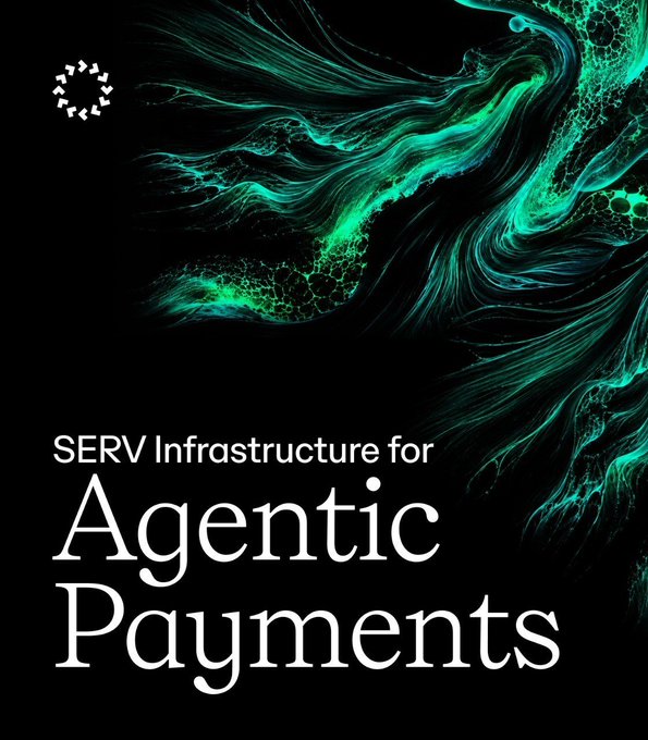 A dark promotional graphic featuring flowing teal and green abstract patterns, advertising 'SERV Infrastructure for Agentic Payments'.