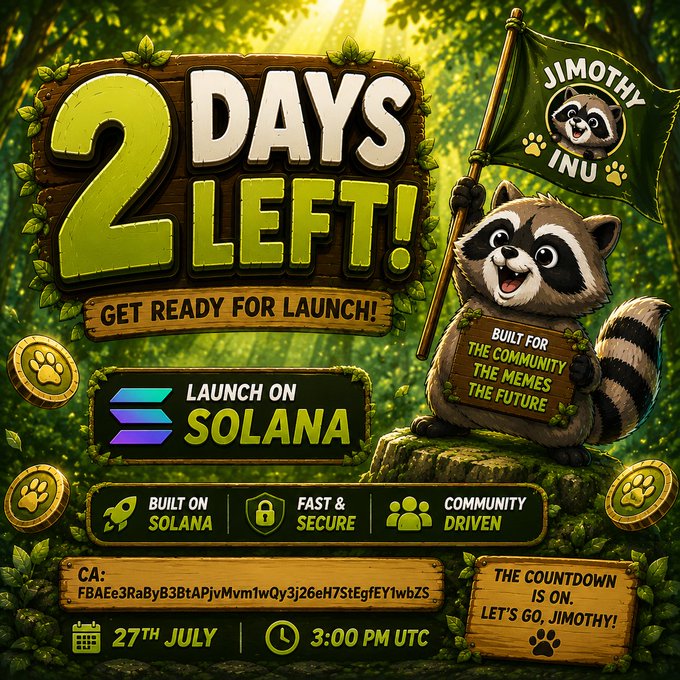 A countdown promotional graphic for the Jimothy Inu meme coin launch, featuring a cheerful cartoon raccoon mascot holding a flag, with bold text announcing "2 DAYS LEFT!" and "GET READY FOR LAUNCH!" on Solana (27th July, 3:00 PM UTC, CA: FBAEe3RaByB3BtAPjvMvm1wQy3j26eH7StEgfEY1wbZS), visually reinforcing the post's 48-hour launch teaser.