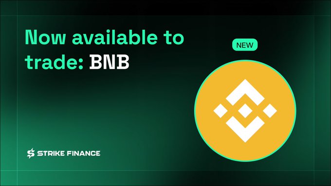 A Strike Finance promotional graphic announcing that BNB is now available to trade, featuring the yellow BNB logo on a dark green background with the Strike Finance logo in the bottom corner. The image aligns with the post announcing BNB's launch on Strike Finance's platform with 100x leverage.