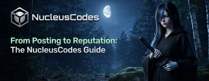 A digital graphic titled "NucleusCodes: From Posting to Reputation: The NucleusCodes Guide" features an anime-style character holding a sword in a moonlit forest.