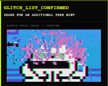 A glitch-art style promotional image with text 'GLITCH_LIST_CONFIRMED - SHARE FOR AN ADDITIONAL FREE MINT' above a distorted, pixelated preview image in pink and blue tones.