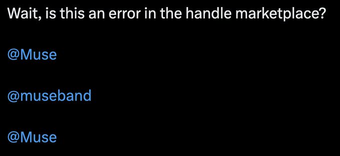 A black screen displays the text 'Wait, is this an error in the handle marketplace?' along with three Twitter-style handles: '@Muse', '@museband', and '@Muse'.
