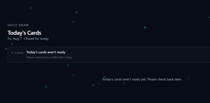 A dark screen for a 'DAILY DRAW' feature indicating 'Today's Cards' are closed for today (Fri, Aug 7) and aren't ready yet.