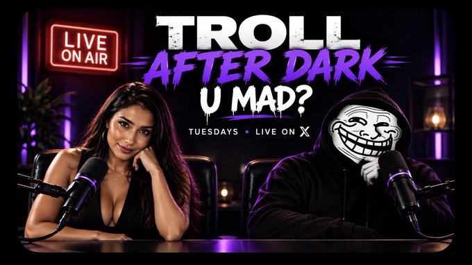 A promotional graphic for a show called 'TROLL AFTER DARK: U MAD?' featuring a woman and a figure in a black hoodie and troll mask at microphones, advertised as 'TUESDAYS • LIVE ON X' with a 'LIVE ON AIR' sign.