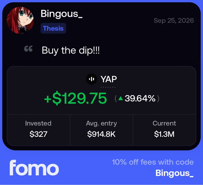A social media post from user 'Bingous_' (Thesis) dated Sep 25, 2026, saying 'Buy the dip!!!' alongside a YAP trade showing +$129.75 (39.64%) gain on a $327 investment, now worth $1.3M, with a FOMO promo code.