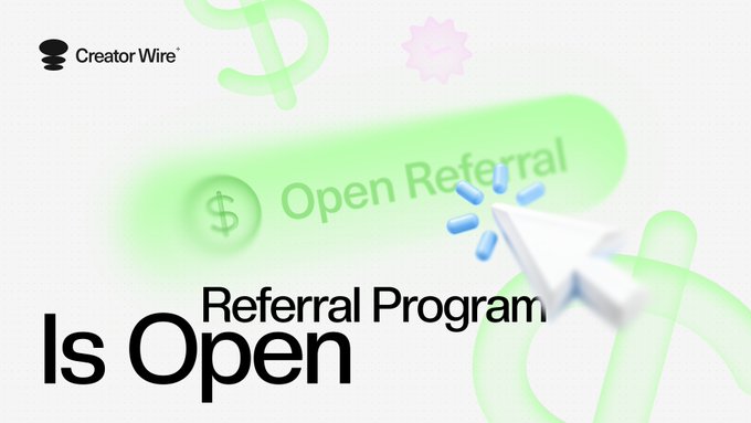 A graphic from Creator Wire announcing 'Referral Program Is Open' with a green button labeled 'Open Referral' and a cursor clicking it.