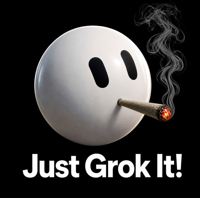 A white smiley face smokes a joint with the caption "Just Grok It!" displayed below, referencing the popular "Just Do It" slogan as a pun on the drug-related slang term "grok."