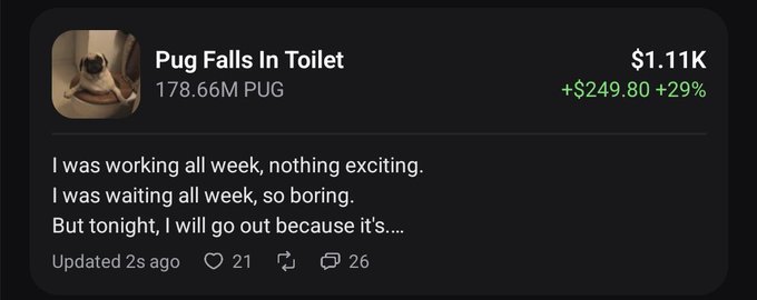 The image shows a social media post about the "Pug Falls In Toilet" token (PUG) priced at $1.11K, up +$249.80 (+29%), with a comment expressing excitement about going out on Friday night. The post appears to be a meme-style crypto endorsement where the user is promoting a song link while showcasing the token's recent gains.